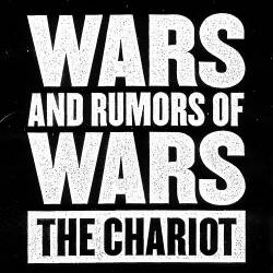The Chariot : Wars and Rumors of Wars